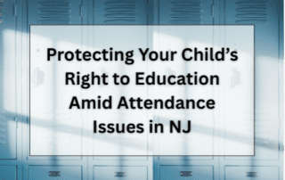 Protecting Your Child’s Right to Education Amid Attendance Issues in NJ
